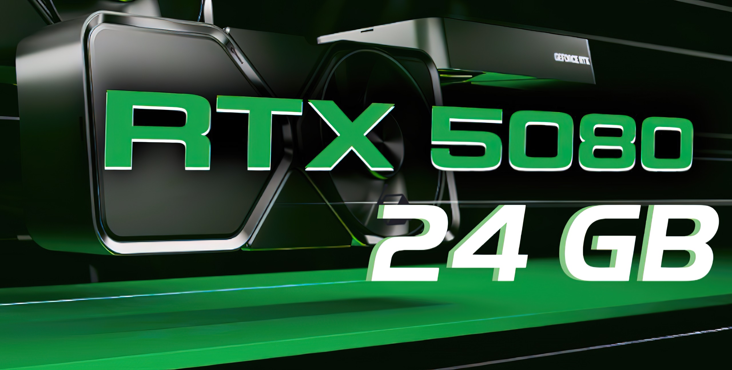 传NVIDIA将推出24GB版RTX 5080 预计2027年第一季度上市